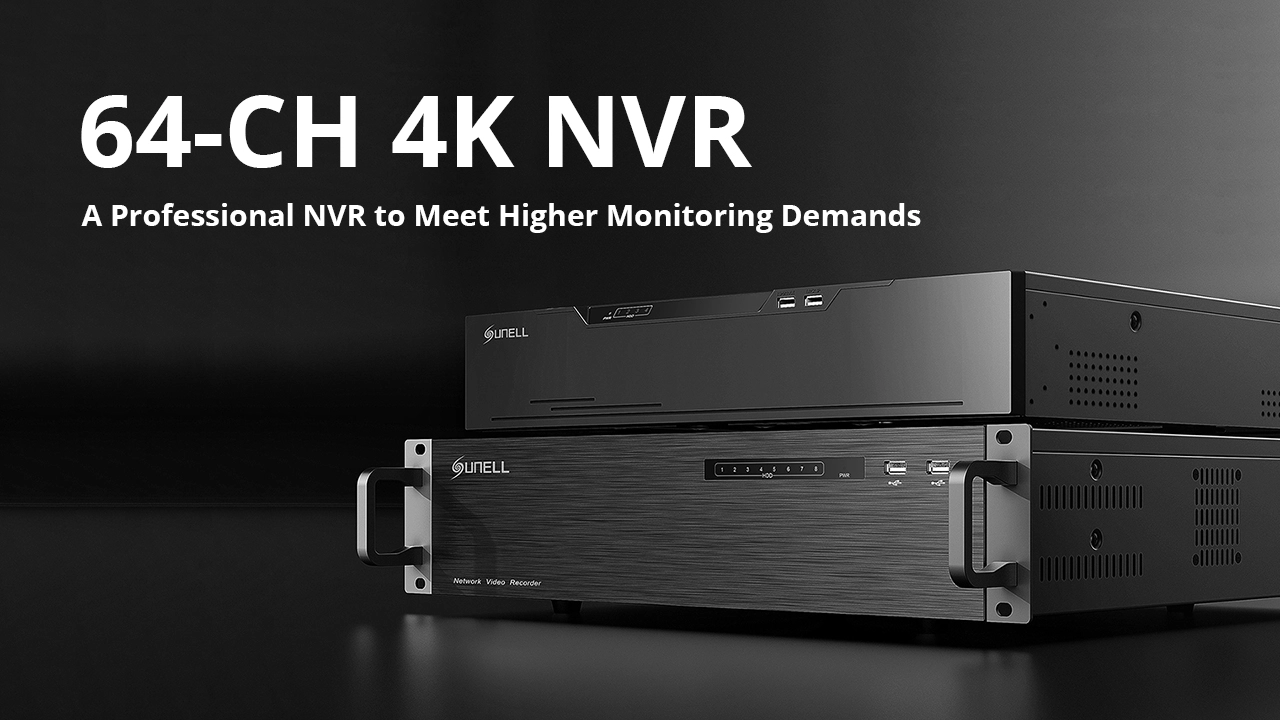 Sunellの最新の64-CH 4K NVRリリースで無制限の可能性を解き放ちます!